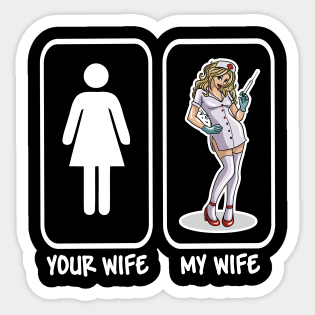 Your Wife My Wife Sexy Nurse - Your Wife My Wife